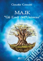 MA.IK. Gli eredi dell'Universo