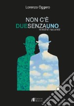 Non c'è due senza uno. Ventitré racconti libro