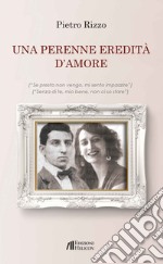 Una perenne eredità d'amore libro