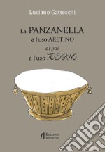 La panzanella a l'uso aretino e poi a l'uso toscano libro