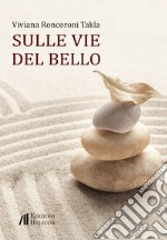 Sulle vie del bello libro