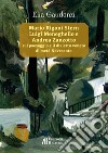 Mario Rigoni Stern, Luigi Meneghello e Andrea Zanzotto sul paesaggio e il dialetto veneto di metà Novecento libro