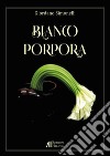 Bianco porpora libro di Simonelli Giordano