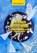 Breviario delle streghe. Elementi del magico quotidiano nel mondo attuale libro