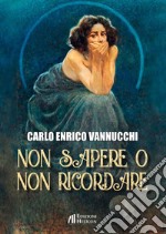 Non sapere o non ricordare libro