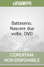 Battesimo. Nascere due volte. DVD libro