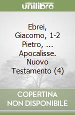 Ebrei, Giacomo, 1-2 Pietro, ... Apocalisse. Nuovo Testamento (4) libro