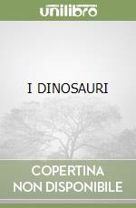 I DINOSAURI libro