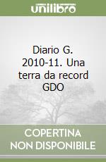 Diario G. 2010-11. Una terra da record GDO libro