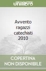 Avvento ragazzi catechisti 2010 libro