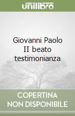 Giovanni Paolo II beato testimonianza libro