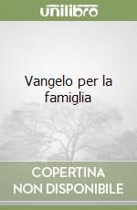 Vangelo per la famiglia libro