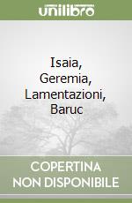 Isaia, Geremia, Lamentazioni, Baruc libro