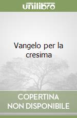 Vangelo per la cresima libro