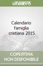 Calendario famiglia cristiana 2015 libro
