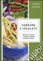 Verdure e insalate. Ricette per scoprire e cucinare la grande tradizione italiana libro