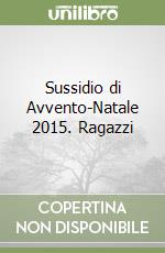 Sussidio di Avvento-Natale 2015. Ragazzi libro
