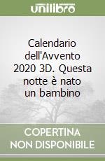 Calendario dell'Avvento 2020 3D. Questa notte è nato un bambino libro