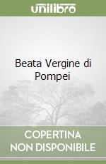 Beata Vergine di Pompei libro