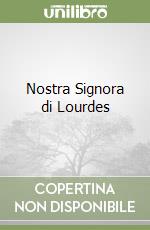 Nostra Signora di Lourdes libro