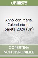 Anno con Maria. Calendario da parete 2024 (Un) - - Libro - Mondadori Store