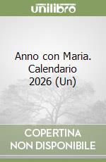 Anno con Maria. Calendario 2026 (Un) libro