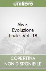 Alive. Evoluzione finale. Vol. 18 libro