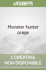 Monster hunter orage