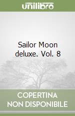 Sailor Moon deluxe. Vol. 8 libro