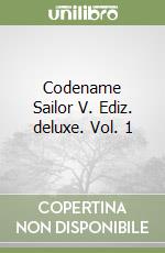 Codename Sailor V. Ediz. deluxe. Vol. 1 libro