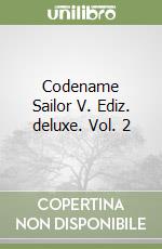 Codename Sailor V. Ediz. deluxe. Vol. 2 libro