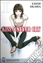 Kiss & never cry. Vol. 1 libro