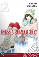 Kiss & never cry. Vol. 2 libro