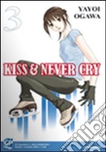 Kiss & never cry. Vol. 3 libro