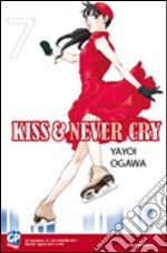 Kiss & never cry. Vol. 7 libro