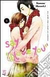 Say «I love you». Vol. 4 libro di Hazuki Kanae