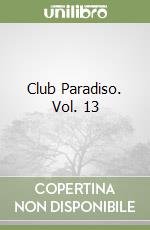 Club Paradiso. Vol. 13 libro