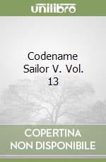 Codename Sailor V. Vol. 13 libro