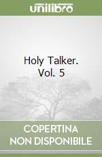 Holy Talker. Vol. 5 libro