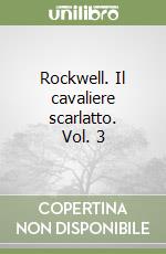 Rockwell. Il cavaliere scarlatto. Vol. 3 libro