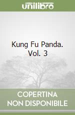 Kung Fu Panda. Vol. 3