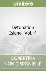 Detonation Island. Vol. 4 libro