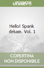 Hello! Spank deluxe. Vol. 1 libro