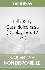 Hello Kitty. Casa dolce casa (Display box 12 pz.) libro