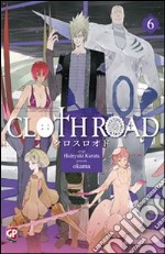 Cloth road. Vol. 6 libro