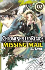 Chrome Shelled Regios. Missing Mail. Vol. 2 libro