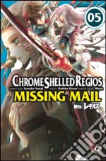 Chrome Shelled Regios. Missing Mail. Vol. 5 libro