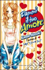 Dammi il tuo amore. Vol. 1 libro