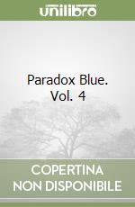 Paradox Blue. Vol. 4 libro