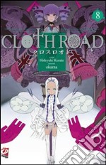 Cloth road. Vol. 8 libro